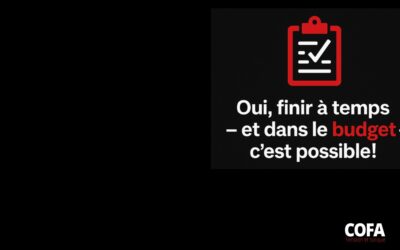 Oui, finir à temps – et dans le budget – c’est possible.